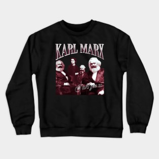 Karl Marx - I told you so Crewneck Sweatshirt